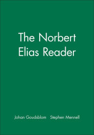 Title: The Norbert Elias Reader / Edition 1, Author: Johan Goudsblom