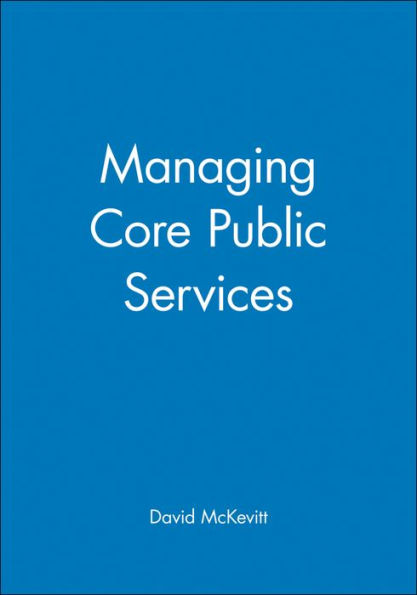 Managing Core Public Services / Edition 1