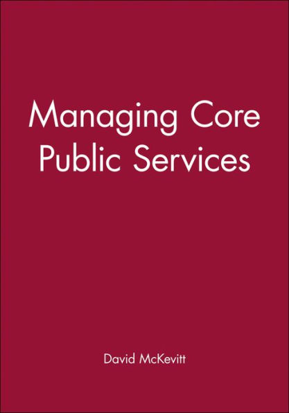 Managing Core Public Services / Edition 1