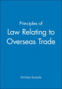Principles of Law Relating to Overseas Trade / Edition 1