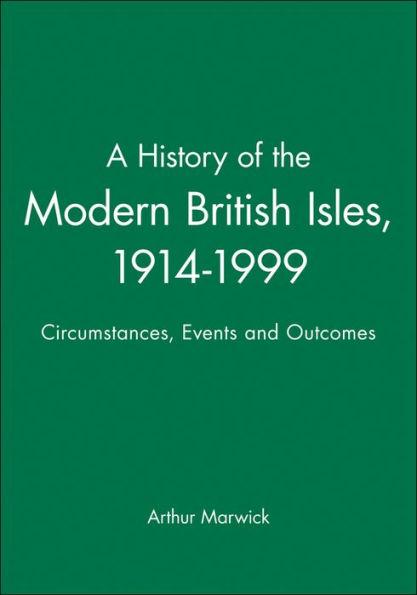 A History of the Modern British Isles, 1914-1999 / Edition 1
