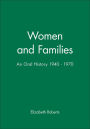 Women and Families: An Oral History 1940 - 1970 / Edition 1