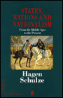 States, Nations, and Nationalism: From the Middle Ages to the Present (Making of Europe Series)