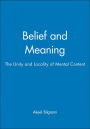 Belief and Meaning: The Unity and Locality of Mental Content / Edition 1