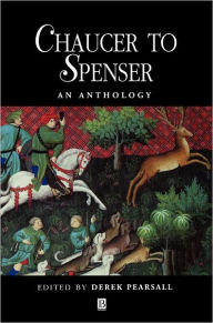 Title: Chaucer to Spenser: An Anthology, Author: Derek Pearsall