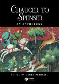 Title: Chaucer to Spenser: An Anthology / Edition 1, Author: Derek Pearsall