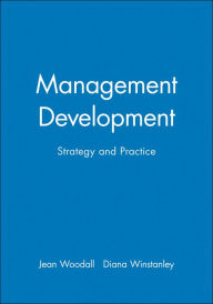 Title: Management Development: Strategy and Practice / Edition 1, Author: Jean Woodall