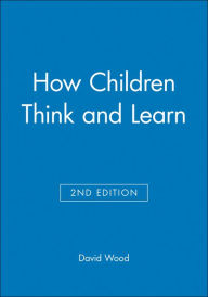 How Children Think and Learn / Edition 2