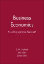 Business Economics: An Active Learning Approach / Edition 1