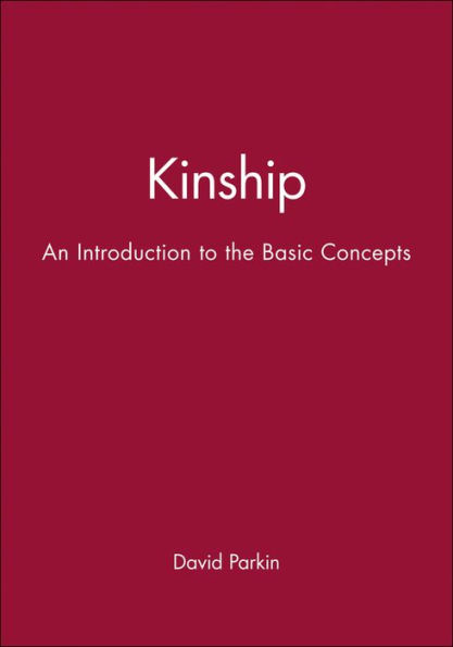 Kinship: An Introduction to the Basic Concepts / Edition 1