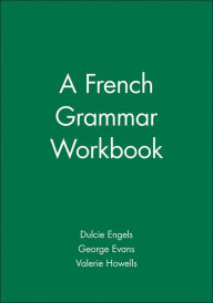 Title: A French Grammar Workbook / Edition 1, Author: Dulcie Engel