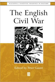 Title: The English Civil War: The Essential Readings / Edition 1, Author: Peter Gaunt