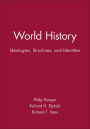 World History: Ideologies, Structures, and Identities / Edition 1