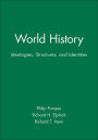 World History: Ideologies, Structures, and Identities / Edition 1