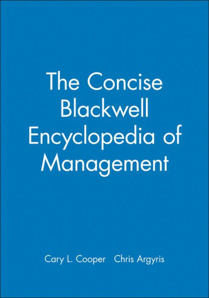 The Concise Blackwell Encyclopedia of Management