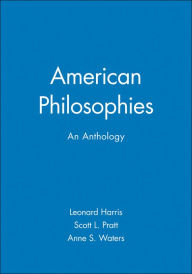 Title: American Philosophies: An Anthology / Edition 1, Author: Leonard Harris