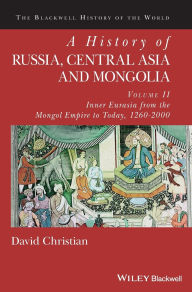 Title: A History of Russia, Central Asia and Mongolia, Volume II: Inner Eurasia from the Mongol Empire to Today, 1260 - 2000, Author: David Christian