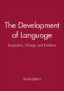 The Development of Language: Acquisition, Change, and Evolution