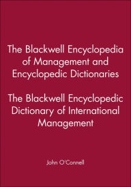 Title: The Blackwell Encyclopedic Dictionary of International Management / Edition 1, Author: John O'Connell