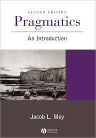 Title: Pragmatics: An Introduction / Edition 2, Author: Jacob L. Mey