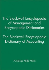 Title: The Blackwell Encyclopedic Dictionary of Accounting / Edition 1, Author: A. Rashad Abdel-Khalik