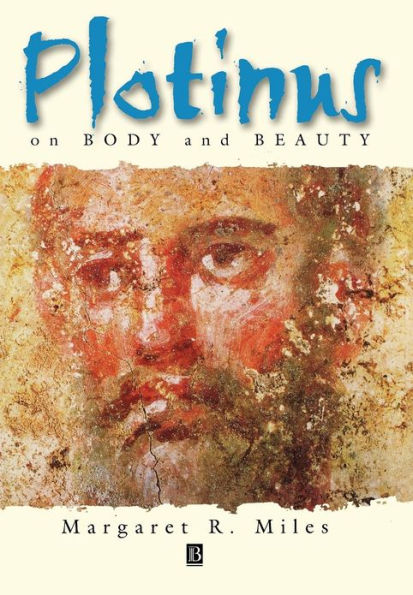 Plotinus on Body and Beauty: Society, Philosophy, and Religion in Third-Century Rome / Edition 1