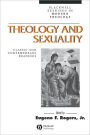 Theology and Sexuality: Classic and Contemporary Readings / Edition 1