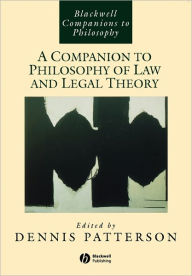 Title: A Companion to Philosophy of Law and Legal Theory / Edition 1, Author: Dennis Patterson