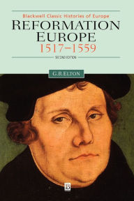 Title: Reformation Europe: 1517-1559 / Edition 1, Author: Geoffrey R. Elton