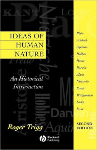 Title: Ideas of Human Nature: An Historical Introduction / Edition 2, Author: Roger Trigg