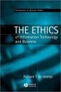 The Ethics of Information Technology and Business