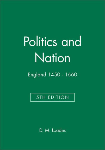 Politics and Nation: England 1450 - 1660 / Edition 5