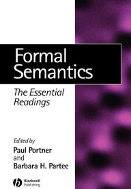 Title: Formal Semantics: The Essential Readings / Edition 1, Author: Paul H. Portner