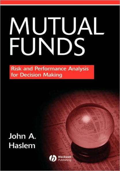 Mutual Funds: Risk and Performance Analysis for Decision Making / Edition 1