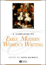 A Companion to Early Modern Women's Writing / Edition 1