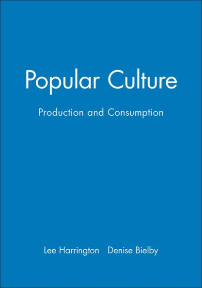 Popular Culture: Production and Consumption / Edition 1