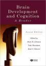Brain Development and Cognition: A Reader / Edition 2
