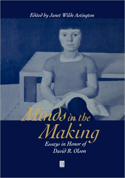 Minds in the Making: Essays in Honour of David R. Olson / Edition 1