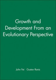 Title: Growth and Development From an Evolutionary Perspective / Edition 1, Author: John Fei