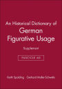 An Historical Dictionary of German Figurative Usage, Fascicle 60: Supplement