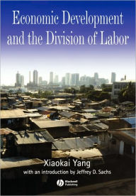 Title: Economic Development and the Division of Labor / Edition 1, Author: Xiaokai Yang