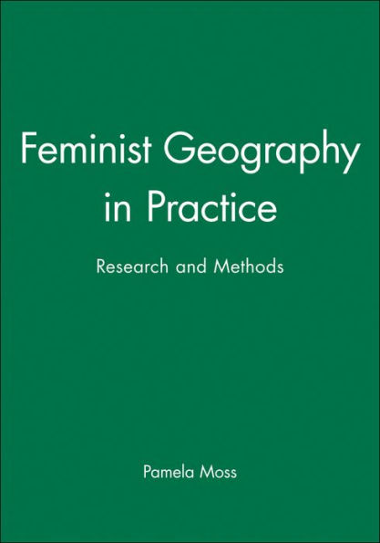 Feminist Geography in Practice: Research and Methods / Edition 1