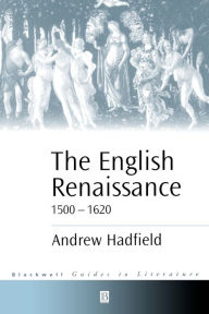 The English Renaissance 1500-1620 / Edition 1