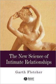 Title: The New Science of Intimate Relationships / Edition 1, Author: Garth J. O. Fletcher