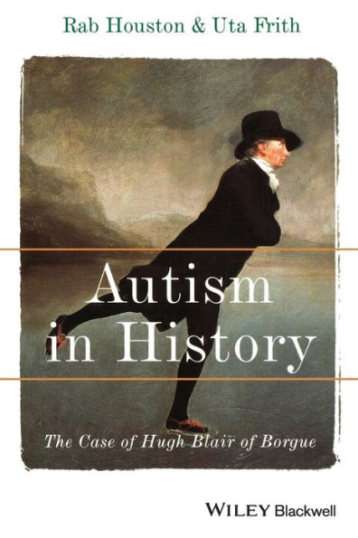 Autism in History: The Case of Hugh Blair of Borgue / Edition 1