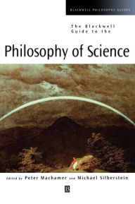 Title: The Blackwell Guide to the Philosophy of Science, Author: Peter Machamer