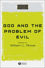 Title: God and the Problem of Evil / Edition 1, Author: William L. Rowe