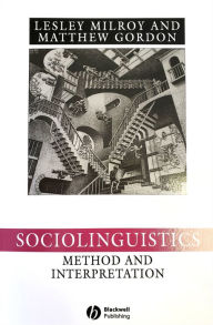 Title: Sociolinguistics: Method and Interpretation / Edition 2, Author: Lesley Milroy