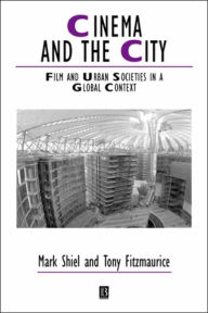 Cinema and the City: Film and Urban Societies in a Global Context / Edition 1