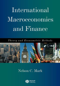 Title: International Macroeconomics and Finance: Theory and Econometric Methods / Edition 1, Author: Nelson C. Mark